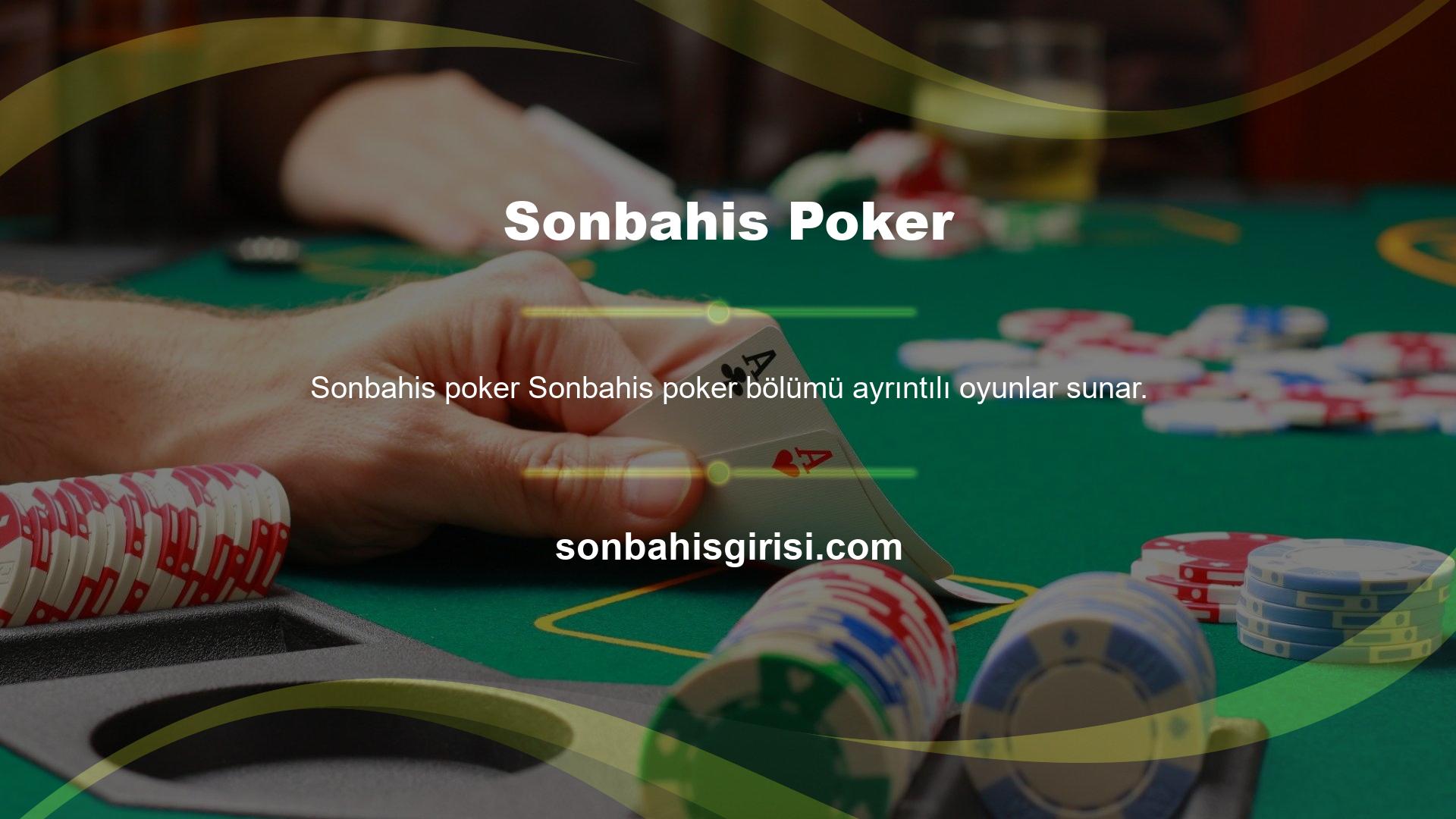 Üç farklı poker seçeneği sunan Türk oyuncular da bu bölümde değerlendirilmiştir